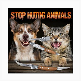 Stop Hurting Animals Canvas Print