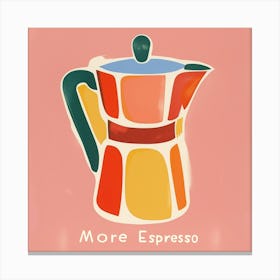 Moka Pot, More Espresso Schriftzug Malerei, Pastell Vintage Kaffee Liebe Canvas Print