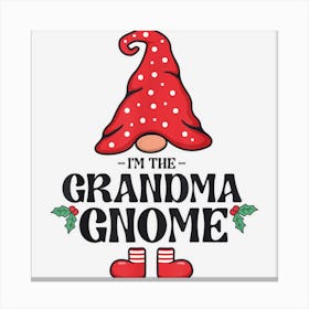 Matching Family Christmas Gnome Xmas The Grandma Gnome 1 Canvas Print