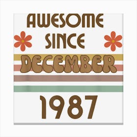 Awesome Since December 1987 Year Old Birthday Retro Canvas Print