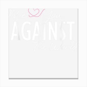 Me And You Against The World 1 Canvas Print