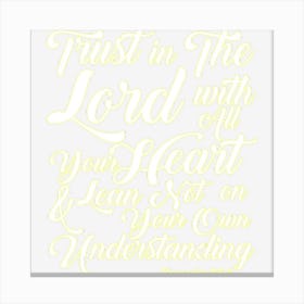 Trust In The Lord With All Your Heart Canvas Print