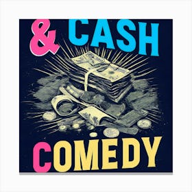 Cash And Comedy Canvas Print