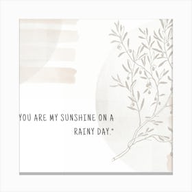 You Are My Sunshine On A Rainy Day 1 Canvas Print