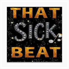 That Sick Beat 2 Canvas Print