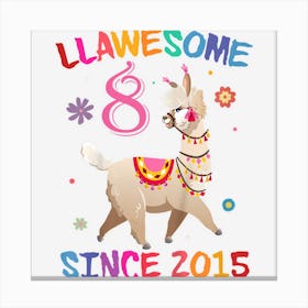 Kids 8 Year Old Llama Awesome Since 2015 8th Birthdayn Girls Canvas Print