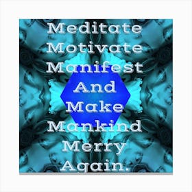 Meditate Manifest And Make Merry Again Canvas Print