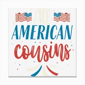 All American Cousins 4th Of July Women Men Usa Canvas Print