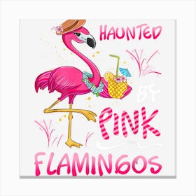 Rad Fancy Spooky Haunted By Pink Flamingo Funny Flamingo Lov Canvas Print