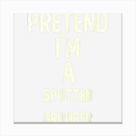 Pretend I M A Spotted Shirt Funny Halloween Canvas Print