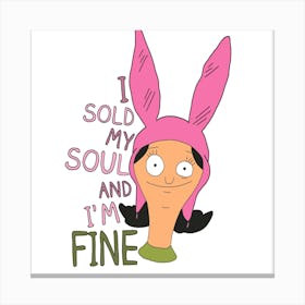 Sold My Soul And I'M Fine Canvas Print