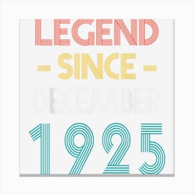 Legend Since December 1925 Vintage Birthday Canvas Print