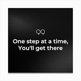 One Step At A Time, You'Ll Get There 3 Canvas Print