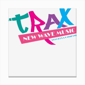 Trax New Wave Music Canvas Print