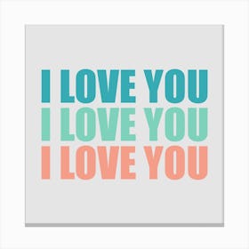 I Love You Teal Square Canvas Print