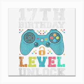 17 Years Old Bday Retro Level Unlocked Gamer 17th Birthday Canvas Print