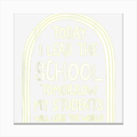 Positivity Today I Lead The School Leadership Director Teach Canvas Print