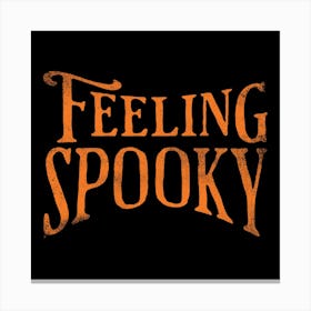 Feeling Spooky Canvas Print