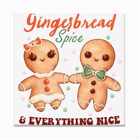 Gingerbread Spice And Everything Nice 1 Canvas Print