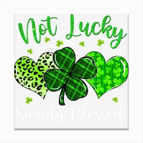 Trending Not Lucky Simply Blessed Christian Shamrock St Canvas Print