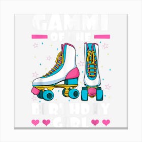 Gammi Of The Birthday Girl Roller Skates Skating Bday Party Canvas Print