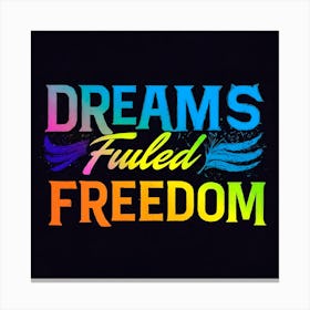 Dreams Fulfilled Freedom Canvas Print