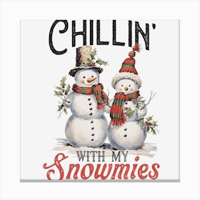 Chillin With My Snowmies Canvas Print