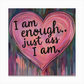 I Am Enough Just As I Am 3 Canvas Print