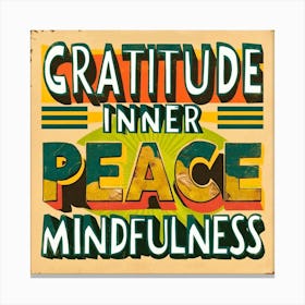 Gratitude,Inner Peace Mindfulness Retro Design Canvas Print