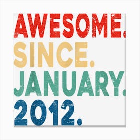 11 Year Old Awesome Since January 2012 Gifts 11th Birthday Canvas Print