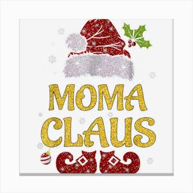 Moma Claus Matching Family Christmas Pajamas Xmas Santa Canvas Print