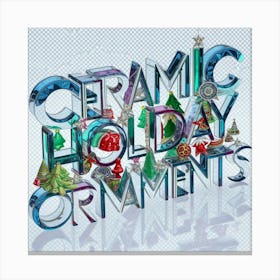 Ceramic Holiday Ornaments 1 Canvas Print