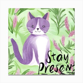 Stay Present Canvas Print