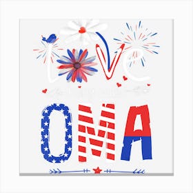 Hot Trend I Love Being Called Oma Usa Flag 4th Of July Canvas Print