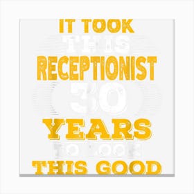 30 Years Old 30th Birthday Design For A Receptionist Canvas Print