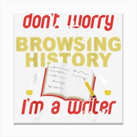 Writer Browsing History Writing Books Author Gift Canvas Print