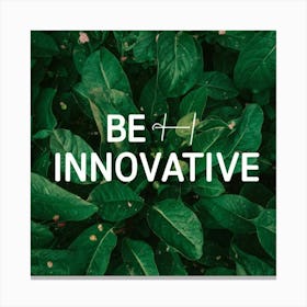 Be Innovative 1 Canvas Print