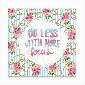 Do Less With More Focus Canvas Print