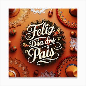 Feliz dia dos Pais typographic Happy fathers day for brazilian portuguese language greeting card postcard and congratulation fathers day dad,daddy,father,fathers day,dad,pai,family illustration wall art, clop artFeliz Dia Dos Pais 2 Canvas Print