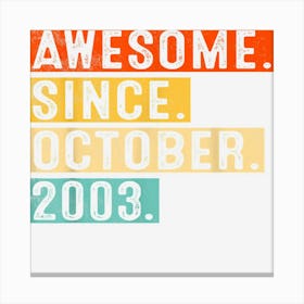 Awesome Since October 2003 19th Birthday Gifts 19 Years Old Canvas Print