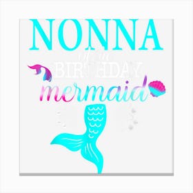 Nonna Of The Birthday Mermaid Matching Family Canvas Print