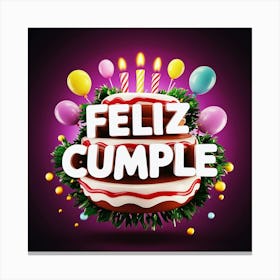 Feliz cumple and Feliz cumpleaños sign means Happy Birthday in Spanish language, Birthday party celebration gift with birthday cake candle colorful balloons best congratulation over light background wall artFeliz Cumple 6 Canvas Print