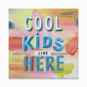 Cool Kids Live Here 3 Canvas Print