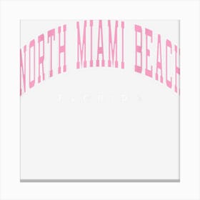 North Miami Beach Florida Fl Varsity Style Pink Text Canvas Print