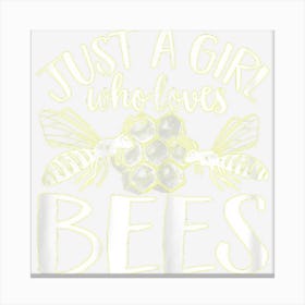 Bumble Bee Just A Girl Who Loves Bees Canvas Print