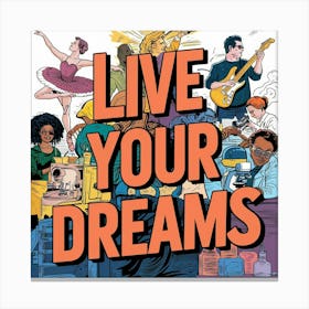 Live Your Dreams 3 Canvas Print