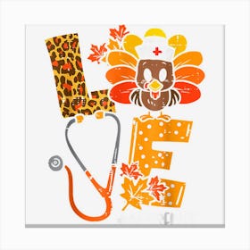 Love Nurse Life Cute Turkey Funny Thanksgiving Stethoscope Canvas Print