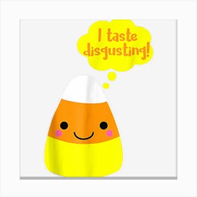 I Taste Disgusting Kawaii Candy Corn Canvas Print