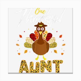 One Thankful Aunt Fall Autumn Aunt Turkey Thanksgiving Funny Canvas Print