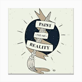 Paint Reality, Free vector lettering, and quote background with broom. Canvas Print